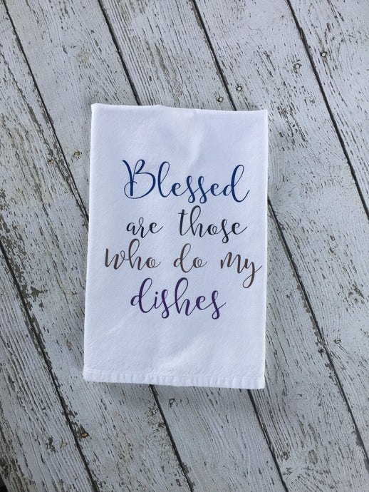 Blessed Are Those Who Do My Dishes Kitchen Towel, Blessed Kitchen Towel, Kitchen Towel Blesssed Kitchen Towel, Birthday Gift