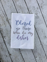 Load image into Gallery viewer, Blessed Are Those Who Do My Dishes Kitchen Towel, Blessed Kitchen Towel, Kitchen Towel Blesssed Kitchen Towel, Birthday Gift