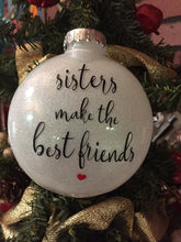 Load image into Gallery viewer, Sister Ornament, Sister Ornament Gift, Sister Gift Ideas, Sister Gift Ideas Christmas, Sister Christmas Gift Ideas, Sister Christmas Gift